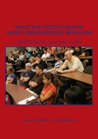 What You Need to Know About Professional Behavior That Will Set You Apart From the Rest 1424082242 Book Cover