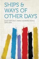 Ships & Ways of Other Days 101795562X Book Cover