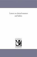 Letters on clerical manners and habits: 1425540945 Book Cover