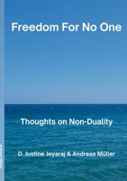 Freedom For No One: Thoughts on Non-Duality 3769310721 Book Cover