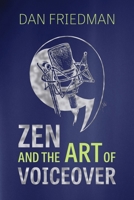 Zen And The Art Of Voiceover 1667895060 Book Cover