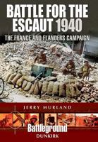 Battle for the Escaut 1940: The France and Flanders Campaign 1473852617 Book Cover