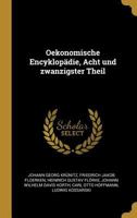 Oekonomische Encyklop�die, Acht Und Zwanzigster Theil 0274855844 Book Cover