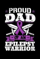 Proud Dad of an Epilepsy Warrior: Notebook to Write In, 6x9, Lined, 120 Pages Journal 1079225749 Book Cover