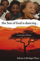 The Son of God Is Dancing: A Message of Hope 1850786070 Book Cover