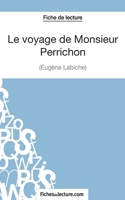 Le voyage de Monsieur Perrichon d'Eugène Labiche (Fiche de lecture): Analyse Complète De L'oeuvre 2511029804 Book Cover