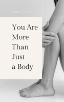 You Are More Than Just a Body 9916398186 Book Cover