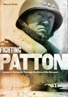 Fighting Patton: George S. Patton Jr. Through the Eyes of His Enemies 0760341281 Book Cover