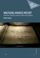 Wolfgang Amadeus Mozart: L'homme et l'artiste au-delà du mythe et de la légende 2342372663 Book Cover