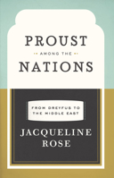 Proust among the Nations: From Dreyfus to the Middle East 0226725782 Book Cover