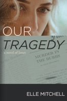 Our Tragedy: A Novel 1949990117 Book Cover