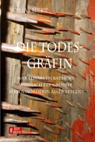 Die Todesgräfin: War Elisabeth Bathory wirklich die größte Serienmörderin aller Zeiten? (German Edition) B084Q8Z8TQ Book Cover