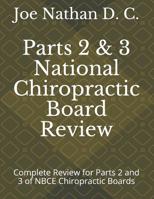 Part 2 and 3 National Chiropractic Board Review: Complete review for parts 2 and 3 of Chiropractic Boards 1081584289 Book Cover