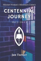 Missouri Woman's Missionary Union's: Centennial Journey -1923-2023 B0BW36MHLB Book Cover