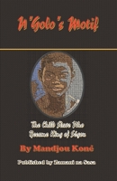 N'Golo's Motif: N'Golo, The Child Slave Who Became King of S�gou 1089000510 Book Cover