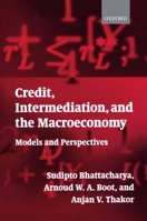 Credit, Intermediation and the Macroeconomy: Readings and Perspectives in Modern Financial Theory 0199243069 Book Cover