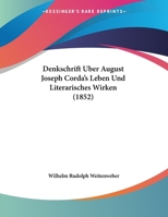 Denkschrift Uber August Joseph Corda's Leben Und Literarisches Wirken 1160423873 Book Cover