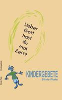 Kindergebete: Lieber Gott hast du mal Zeit? 3842338562 Book Cover