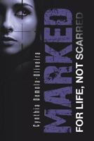 Marked For Life, Not Scarred 1643493302 Book Cover