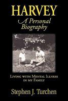Harvey, a Personal Biography: Living with Mental Illness in My Family 1596637374 Book Cover