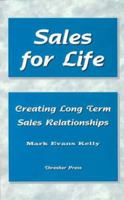 Sales for Life: Creating Long Term Sales Relationships 0965541711 Book Cover
