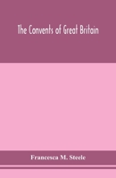 The convents of Great Britain 102145270X Book Cover
