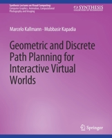 Geometric and Discrete Path Planning for Interactive Virtual Worlds 303101460X Book Cover