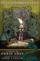 Painted Monsters & Other Strange Beasts 193990515X Book Cover