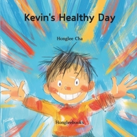 Kevin's Healthy Day B0DQYMBQMD Book Cover