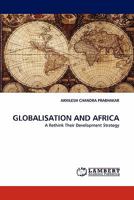 GLOBALISATION AND AFRICA: A Rethink Their Development Strategy 3843390517 Book Cover