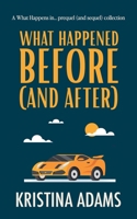 What Happened Before (and After) (What Happens In...) B0H31C73W8 Book Cover