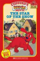 Clifford the Big Red Dog: Clifford's Really Big Movie: The Star of the Show (Big Red Reader Series) 0439627494 Book Cover