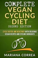 KOMPLETT VEGANE RADSPORT Diat: Beinhaltet 50 vegane Rezepte, die dir helfen werden, schneller zu fahren und dich gesunder zu fuhlen 1726429318 Book Cover