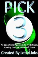 An Educational Approach to Predicting & Winning the Pick 3 Numbers Game 1329112520 Book Cover