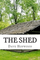 The Shed: A month in a cabin in a moorland monastery 1475015062 Book Cover