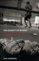 The Legality of Boxing: A Punch Drunk Love? 0415574366 Book Cover