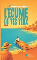 L'écume de tes yeux (French Edition) 2383660620 Book Cover