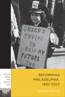 Reforming Philadelphia, 1682–2022 1439920079 Book Cover
