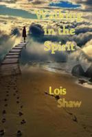 Walking in the Spirit 1943159084 Book Cover