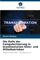 Die Rolle der Computerisierung in brasilianischen Klein- und Mittelbetrieben (German Edition) 6208142598 Book Cover
