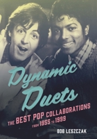 Dynamic Duets: The Best Pop Collaborations from 1955 to 1999 1442271493 Book Cover
