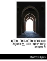 A Text-book of Experimental Psychology, With Laboratory Exercises 1017340676 Book Cover