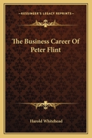 The Business Career of Peter Flint 0548282838 Book Cover