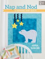 Nap and Nod: 12 Adorable Baby Quilts 1604683775 Book Cover