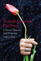 Transformative Pacifism: Critical Theory and Practice 1350151335 Book Cover