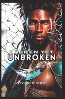 Broken Yet Unbroken B0CJ4KDWV9 Book Cover