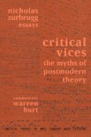 Critical Vices: The Myths of Postmodern Theory (Critical Voices in Art, Theory and Culture) 9057010224 Book Cover