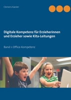 Digitale Kompetenz für Erzieherinnen und Erzieher sowie Kita-Leitungen (German Edition) 374947155X Book Cover