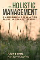 Holistic Management: A Commonsense Revolution to Restore Our Environment 161091743X Book Cover