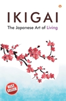 Ikigai: The Japanese Art of Living 9354866484 Book Cover